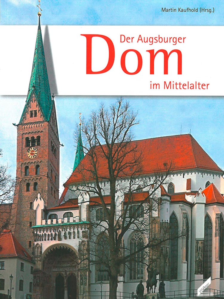 Der Augsburger Dom im Mittelalter